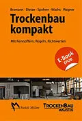 E-Book (epub) Trockenbau kompakt - E-Book (EPUB) von Guido Dietze, Helmut Bramann, Peter Wachs