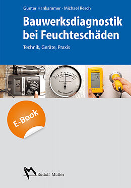 E-Book (pdf) Bauwerksdiagnostik bei Feuchteschäden - E-Book (PDF) von Gunter Hankammer, Michael Resch, Gerd Ludwig