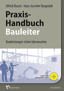 E-Book (pdf) Praxishandbuch für den Bauleiter von Prof. Dr.-Ing., Ulrich Bauch, Prof. Dr.-Ing.