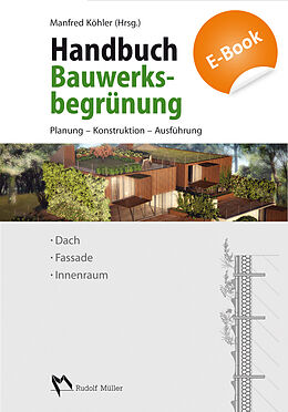 E-Book (pdf) Handbuch Bauwerksbegrünung - E-Book (PDF) von ir. M. Ottelé, Wolfgang Ansel, Gunter Mann