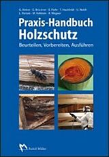 Fester Einband Praxis-Handbuch Holzschutz von Dr. Gerhard Binker, Ekkehard Flohr, Georg Brückner