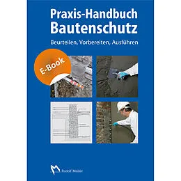 E-Book (pdf) Praxis-Handbuch Bautenschutz - E-Book (PDF) von Jens Engel, Jürgen Gänsmantel, Helmut Kollmann