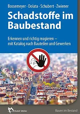 E-Book (pdf) Schadstoffe im Baubestand - E-Book (PDF) von Gerd Zwiener, Hans-Dieter Bossemeyer, Stephan Dolata