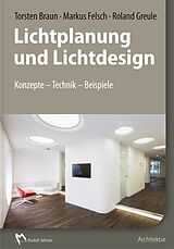 Fester Einband Lichtplanung und Lichtdesign von Torsten Braun, Markus Felsch, Roland Greule