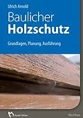 E-Book (pdf) Baulicher Holzschutz - E-Book (PDF) von Ulrich Arnold