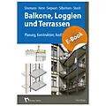 E-Book (pdf) Balkone, Loggien und Terrassen - E-Book (PDF) von Axel Einemann, Walter Herre, Michael Siegwart