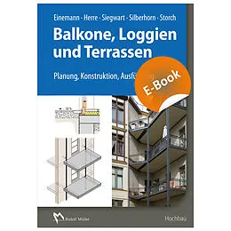E-Book (pdf) Balkone, Loggien und Terrassen - E-Book (PDF) von Axel Einemann, Walter Herre, Michael Siegwart