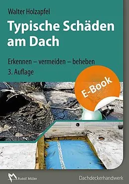 E-Book (pdf) Typische Schäden am Dach - E-Book (PDF) von Walter Holzapfel