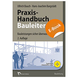 E-Book (pdf) Praxis-Handbuch Bauleiter - E-Book (PDF) von Ullrich Bauch, Hans-Joachim Bargstädt