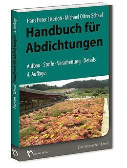 Kartonierter Einband Handbuch für Abdichtungen von Hans-Peter Eiserloh, Michael Oliver Schaaf