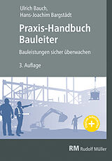 Fester Einband Praxis-Handbuch Bauleiter von Ullrich Bauch, Hans-Joachim Bargstädt