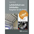 E-Book (pdf) Luftdichtheit von Gebäuden - E-Book (PDF) von Holger Merkel