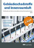 E-Book (pdf) Gebäudeschadstoffe und Innenraumluft, Band 8: Gerüche in Innenräumen, Arbeiten an schadstoffbelasteten Bauwerken, Sachverständige Probenahme am Dach - E-Book (PDF) von Gerd Zwiener, Hans-Dieter Bossemeyer