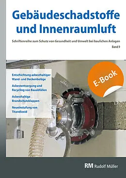 E-Book (pdf) Gebäudeschadstoffe und Innenraumluft, Band 9: Entschichtung asbesthaltiger Wand- und Deckenbeläge, Asbestentsorgung - E-Book (PDF) von Gerd Zwiener, Hans-Dieter Bossemeyer, Jutta Witten