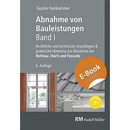 E-Book (pdf) Abnahme von Bauleistungen, 6.A. Band I - E-Book (PDF) von Gunter Hankammer