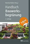 E-Book (pdf) Handbuch Bauwerksbegrünung - E-Book (PDF) von Bernhard Scharf, Florian Kraus, Gunter Mann