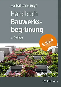 E-Book (pdf) Handbuch Bauwerksbegrünung - E-Book (PDF) von Bernhard Scharf, Florian Kraus, Gunter Mann
