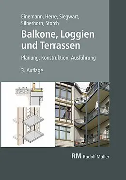 E-Book (pdf) Balkone, Loggien und Terrassen - E-Book (PDF) von Axel Einemann, Michael Siegwart, Michael Silberhorn