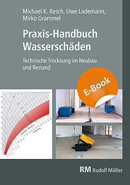 E-Book (pdf) Praxis Handbuch- Wasserschäden- E-Book von Michael Resch, Mirko Grammel, Uwe Lademann
