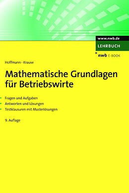 E-Book (pdf) Mathematische Grundlagen für Betriebswirte von Sabine Hoffmann, Hugo Krause