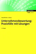 E-Book (pdf) Unternehmensbewertung: Praxisfälle mit Lösungen von Klaus Henselmann, Wolfgang Kniest