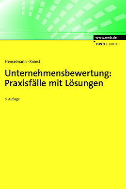 E-Book (pdf) Unternehmensbewertung: Praxisfälle mit Lösungen von Klaus Henselmann, Wolfgang Kniest