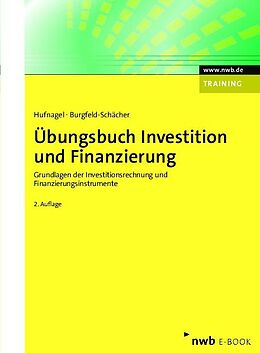 E-Book (pdf) Übungsbuch Investition und Finanzierung von Wolfgang Hufnagel, Beate Burgfeld-Schächer