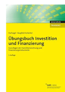 E-Book (pdf) Übungsbuch Investition und Finanzierung von Wolfgang Hufnagel, Beate Burgfeld-Schächer