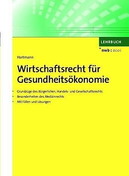 E-Book (pdf) Wirtschaftsrecht für Gesundheitsökonomie von Dirk R. Hartmann