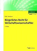 E-Book (pdf) Bürgerliches Recht für Wirtschaftswissenschaftler von Johann Kindl, Andreas Feuerborn