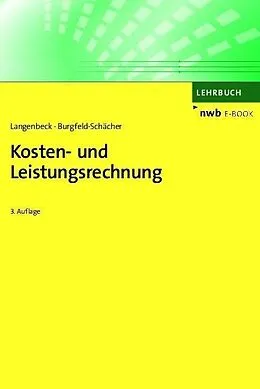 E-Book (pdf) Kosten- und Leistungsrechnung von Jochen Langenbeck, Beate Burgfeld-Schächer