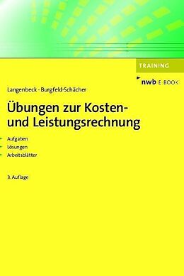 E-Book (pdf) Übungen zur Kosten- und Leistungsrechnung von Jochen Langenbeck, Beate Burgfeld-Schächer