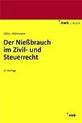 E-Book (pdf) Der Nießbrauch im Zivil- und Steuerrecht von Hellmut Götz, Christoph Hülsmann