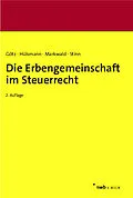E-Book (pdf) Die Erbengemeinschaft im Steuerrecht von Hellmut Götz, Christoph Hülsmann, Dennis Markwald