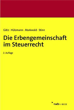 E-Book (pdf) Die Erbengemeinschaft im Steuerrecht von Hellmut Götz, Christoph Hülsmann, Dennis Markwald