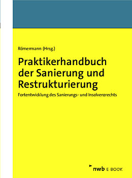 E-Book (pdf) Praktikerhandbuch der Sanierung und Restrukturierung von Tom Brägelmann, Susana Campos Nave, Peter Fissenewert