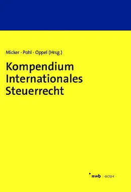 E-Book (pdf) Kompendium Internationales Steuerrecht von Lars Micker, Carsten Pohl, Florian Oppel