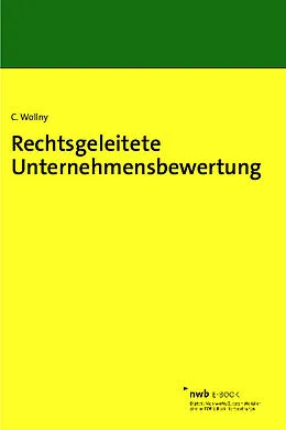 E-Book (pdf) Rechtsgeleitete Unternehmensbewertung von Christoph Wollny