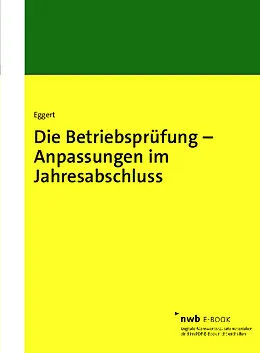 E-Book (pdf) Die Betriebsprüfung  Anpassungen im Jahresabschluss von Wolfgang Eggert
