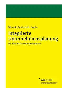 E-Book (pdf) Integrierte Unternehmensplanung von Michael Währisch, Karin Breidenbach, Alexander Engelke