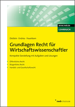 E-Book (epub) Grundlagen Recht für Wirtschaftswissenschaftler von Johannes Dietlein, Dorothee Endriss, Andreas Feuerborn