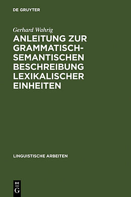 Fester Einband Anleitung zur grammatisch-semantischen Beschreibung lexikalischer Einheiten von Gerhard Wahrig