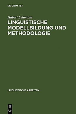 Fester Einband Linguistische Modellbildung und Methodologie von Hubert Lehmann