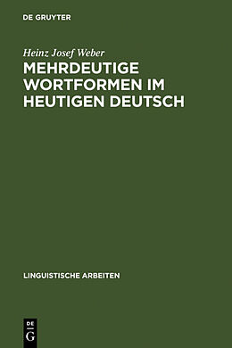 Fester Einband Mehrdeutige Wortformen im heutigen Deutsch von Heinz Josef Weber