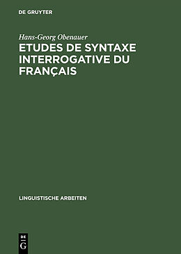 Livre Relié Etudes de syntaxe interrogative du français de Hans-Georg Obenauer