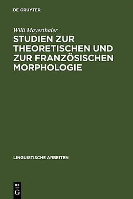 Fester Einband Studien zur theoretischen und zur französischen Morphologie von Willi Mayerthaler
