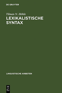 Fester Einband Lexikalistische Syntax von Tilman N. Höhle
