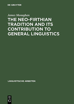 Livre Relié The Neo-Firthian Tradition and Its Contribution to General Linguistics de James Monaghan