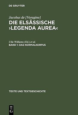 Fester Einband Jacobus de [Voragine]: Die elsässische Legenda aurea / Das Normalkorpus von 
