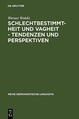 Fester Einband Schlechtbestimmtheit und Vagheit - Tendenzen und Perspektiven von Werner Wolski